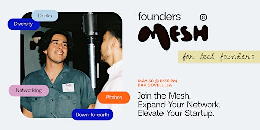 Primaire afbeelding van Founders Mesh #8 | Founders Networking Event | Startups & Scale-Ups | LA