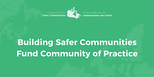 Imagem principal do evento Building Safer Communities Fund Community of Practice