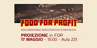Hauptbild für Proiezione di Food for Profit presso l'Università di Milano
