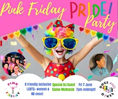 Friday 7th June ~ it's the PINK FRIDAY PRIDE PARTY!!!