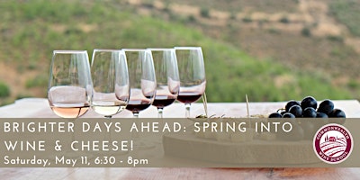 Imagem principal do evento Brighter Days Ahead: Spring into Wine & Cheese!