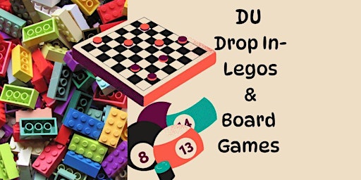 Imagem principal do evento DU Drop In- Legos and Board Games