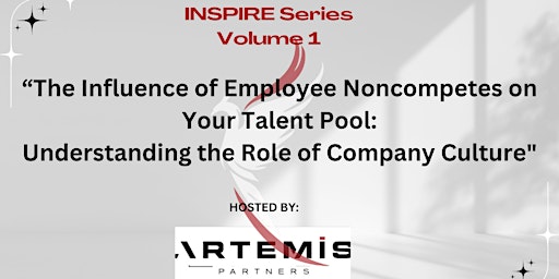 Primaire afbeelding van Inspire Series "The Influence of Employee Noncompetes on Your Talent Pool"