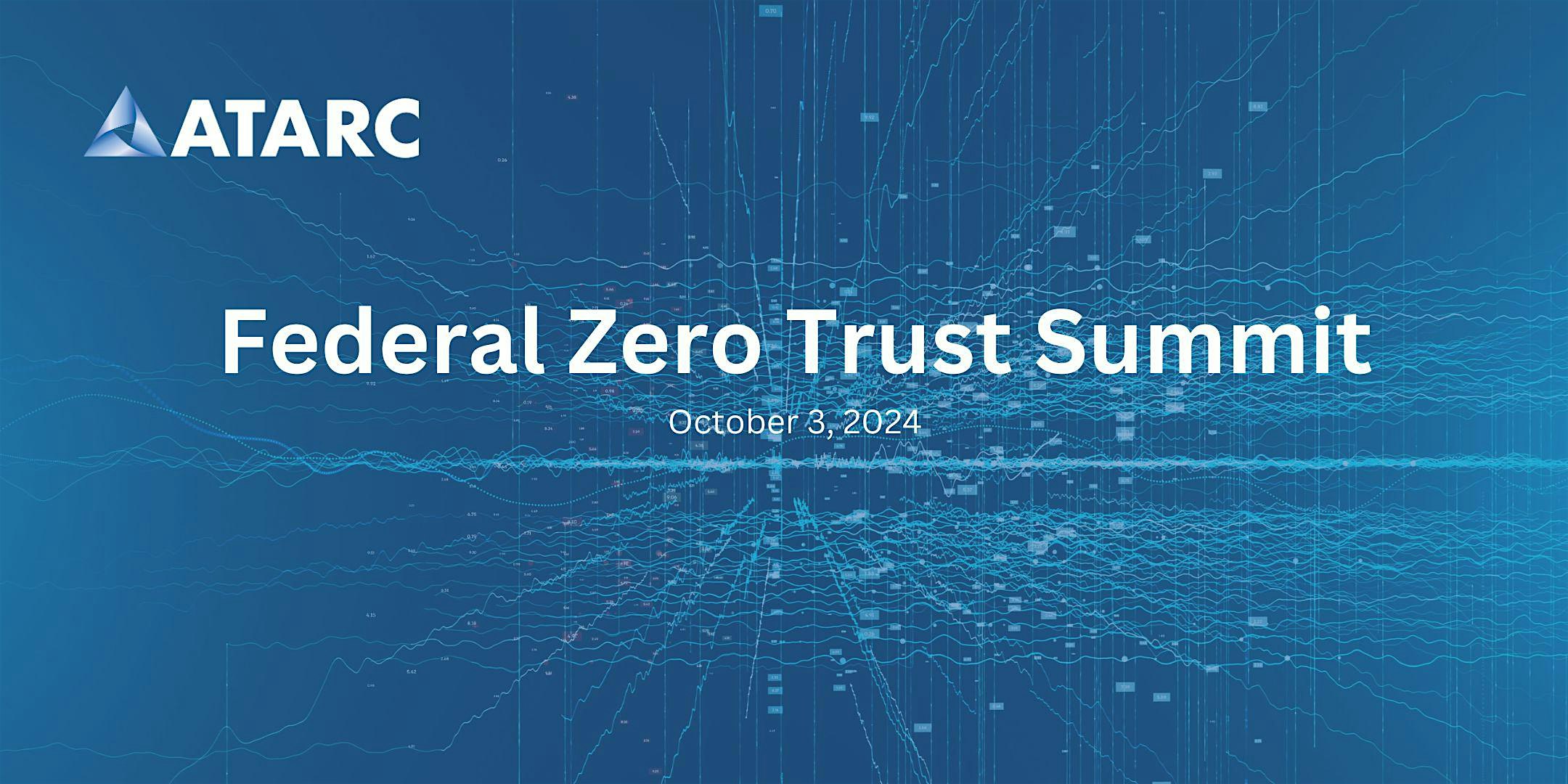 ATARC's Federal Zero Trust Summit
