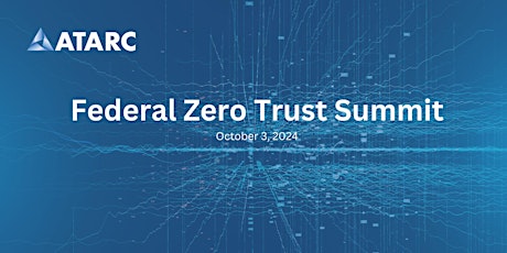 ATARC's Federal Zero Trust Summit primary image