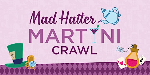 Imagem principal do evento Mad Hatter Martini Crawl