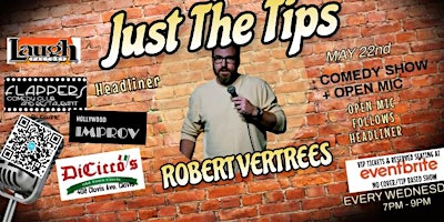 Primaire afbeelding van Just The Tips Comedy Show Headlining  Robert Vertrees + OPEN MIC