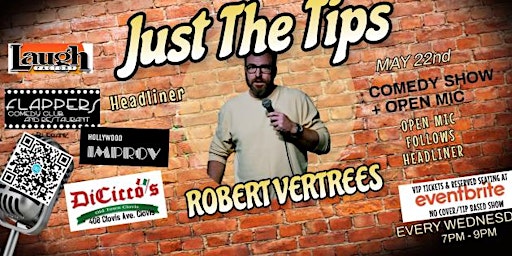 Primaire afbeelding van Just The Tips Comedy Show Headlining  Robert Vertrees + OPEN MIC