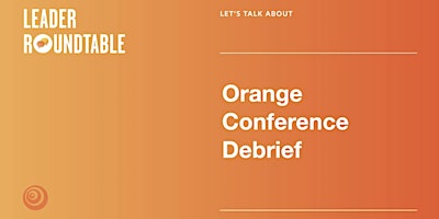 Image principale de Orange Conference 2024 Debrief