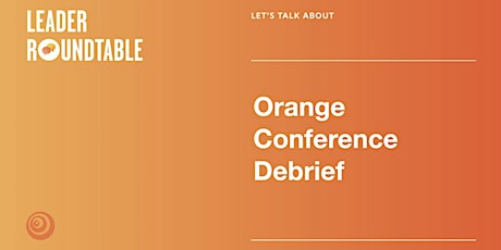 Orange Conference 2024 Debrief primary image