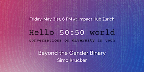 Hello 50:50 World in Zurich: Beyond the Gender Binary