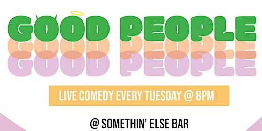 Primaire afbeelding van Good People Comedy - Every Tuesday in May
