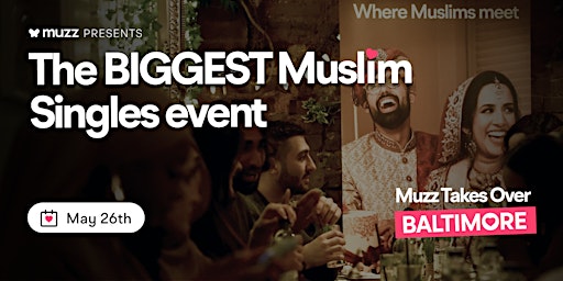 Hauptbild für Muzz USA Presents: The BIGGEST Muslim Singles Event in Baltimore!