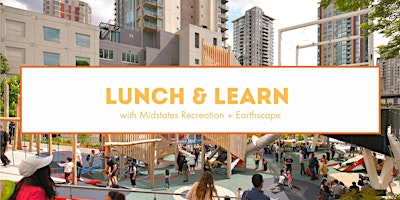 Immagine principale di Lunch & Learn with Midstates Recreation + Earthscape 