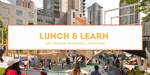 Primaire afbeelding van Lunch & Learn with Midstates Recreation + Earthscape