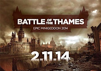 Battle of the Thames - Epic Minigeddon 2014 @ the CLWC primary image