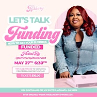 Let's Talk Funding: How To Get Your Business Funded