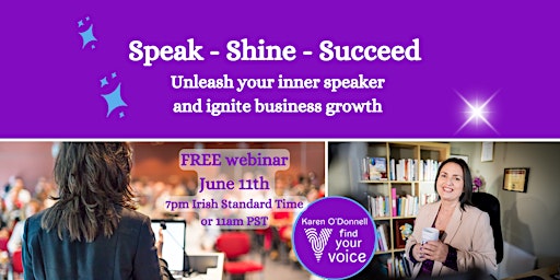 Immagine principale di Speak; Shine; Succeed - Unleash your inner speaker and ignite business growth 