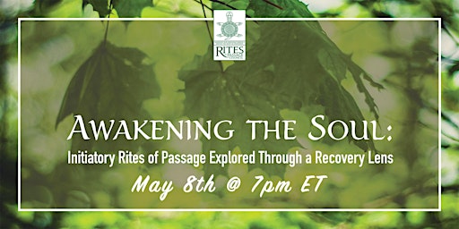 Hauptbild für Awakening the Soul: Rites of Passage Explored Through a Recovery Lens