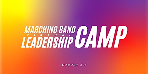 Image principale de Marching Band Leadership Camp: August 2-3, 2024