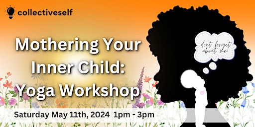 Imagem principal do evento Mothering Your Inner Child Yoga Workshop