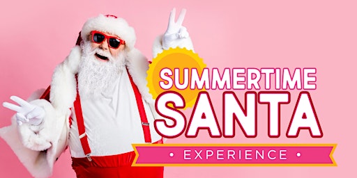 Imagem principal do evento Summertime Santa Experience