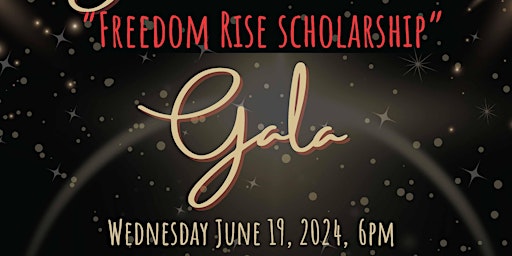 Primaire afbeelding van Juneteenth Freedom Rise Scholarship Gala