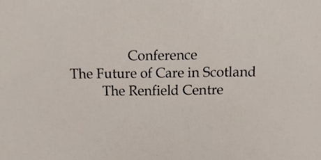 The Future of Care in Scotland Conference