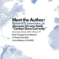 Hauptbild für Meet the Author: Richard H. Lawrence, Jr. Discusses “Carbon Done Correctly”