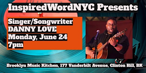 Hauptbild für InspiredWordNYC Presents Singer/Songwriter Danny Love at BMK