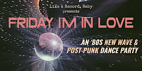 Friday I'm In Love ['80s New Wave & Post-Punk Dance Party]