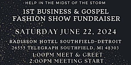 1st Business & Gospel Fashion Show - Help in the Midst of the Storm