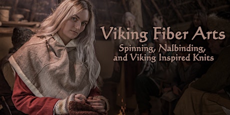 Viking Fiber Arts: Spinning, Nalbinding, and Viking Inspired Knits