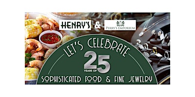Primaire afbeelding van 25th Anniversary Party for Henry's Restaurant and Perry's Emporium