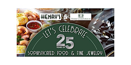 25th Anniversary Party for Henry's Restaurant and Perry's Emporium