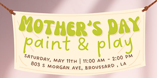 Imagem principal do evento Mother's Day Paint & Play