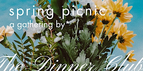 The Dinner Club Presents: Spring Picnic