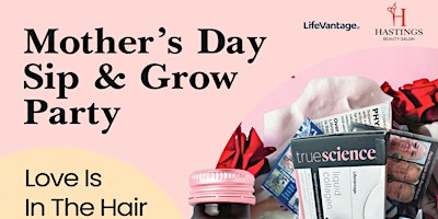 Imagen principal de Mother’s Day, Sip & Grow Party “Love Is In The Hair”