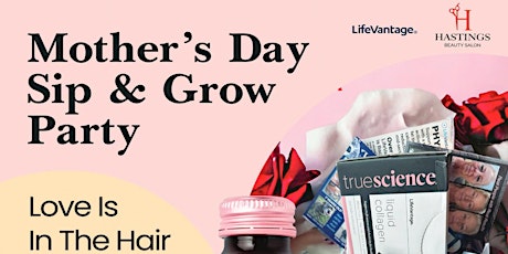 Mother’s Day, Sip & Grow Party “Love Is In The Hair”