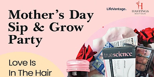 Imagen principal de Mother’s Day, Sip & Grow Party “Love Is In The Hair”