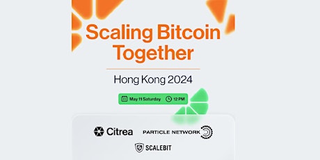 Scaling Bitcoin Together - 2024 HK
