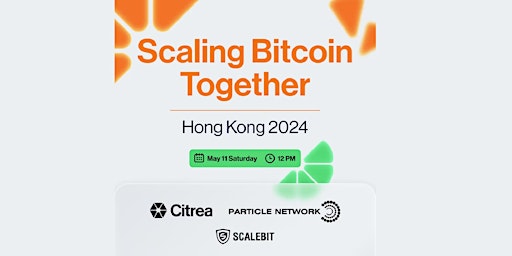 Imagem principal do evento Scaling Bitcoin Together - 2024 HK
