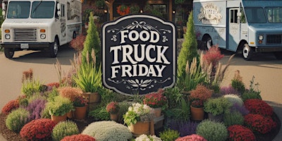 Hauptbild für Food Truck Friday at Pine Creek Farms and Nursery