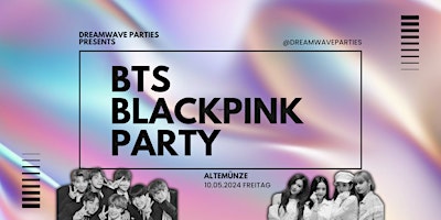 Imagem principal do evento BTS und BLACKPINK Party!