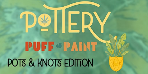 Imagem principal do evento Puff & Paint | Pots & Knots Edition