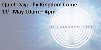 Imagem principal do evento Quiet Day - Thy Kingdom Come
