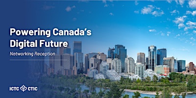 Imagem principal de Powering Canada’s Digital Future | Networking Reception