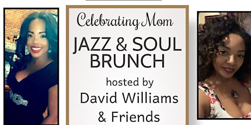 Immagine principale di Celebrate Mom: Jazz & Soul Brunch 