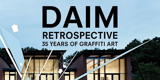 Imagem principal do evento DAIM Retrospective - 35 Years OF Graffiti Art