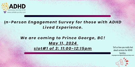 "Tell us how you really feel BC! "  In person - PRINCE GEORGE   slot#1 of 3
